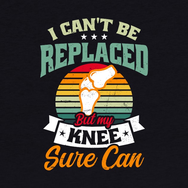 Knee Surgery Shirt | Can't Be Replace But My Knee by Gawkclothing